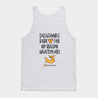 Dachshunds Bark For No Reason Whatsoever Tank Top